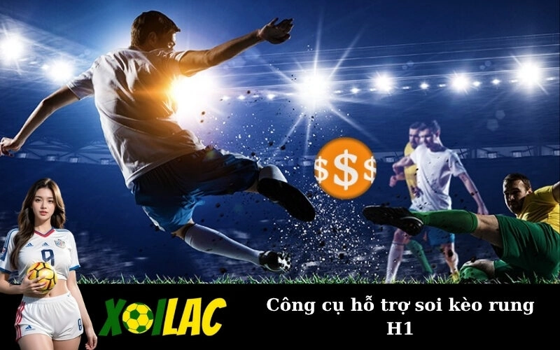 Công cụ hỗ trợ soi kèo rung H1