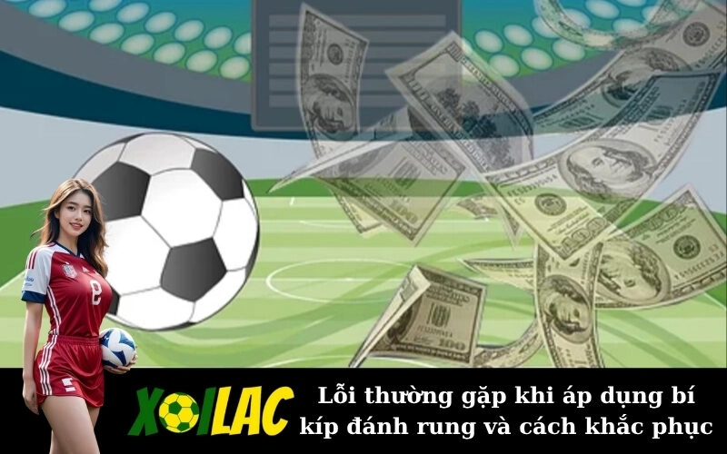 Lỗi thường gặp khi áp dụng bí kíp đánh rung và cách khắc phục