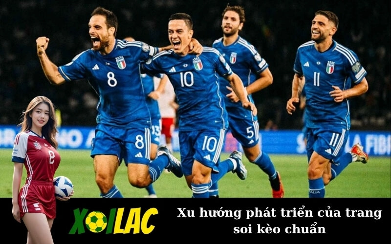 Xu hướng phát triển của trang soi kèo chuẩn